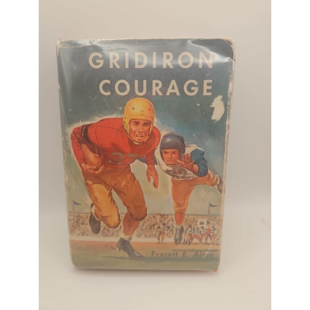 Gridiron‎ Courage - by Everett E. Alton 1949 1st Edition